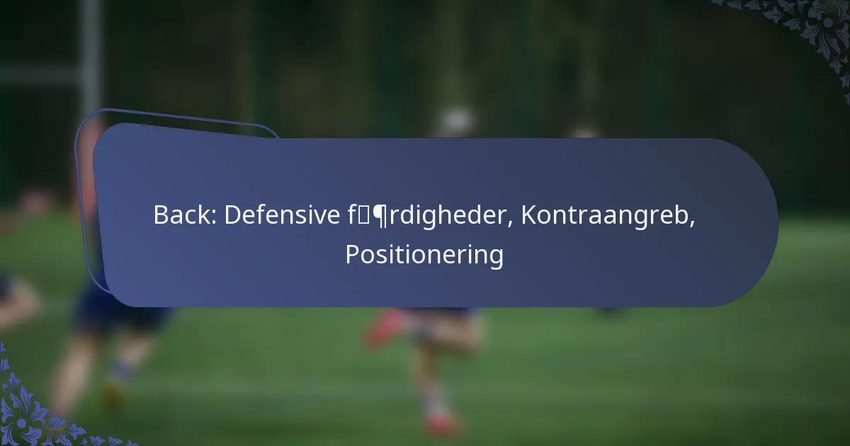 Back: Defensive færdigheder, Kontraangreb, Positionering