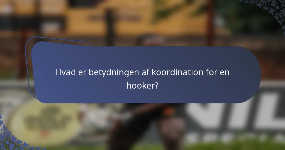 Hvad er betydningen af koordination for en hooker?