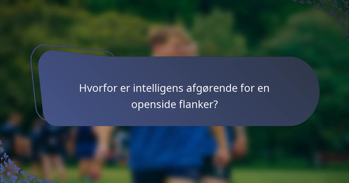 Hvorfor er intelligens afgørende for en openside flanker?